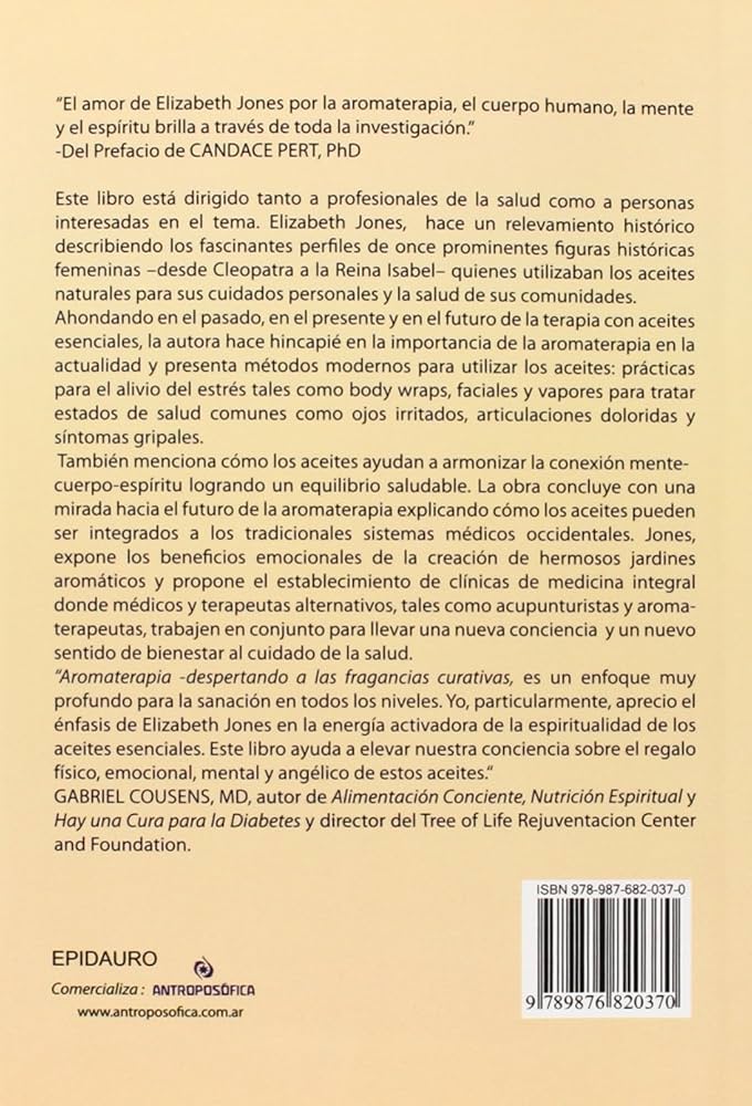 AROMATERAPIA. Despertando a las fragancias curativas. El poder curativo de los aceites esenciales.