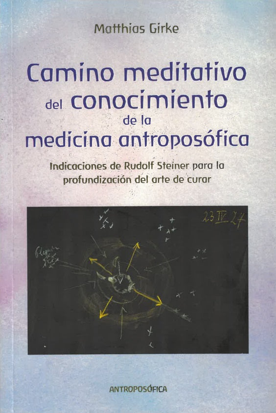 Camino Meditativo del Conocimiento de la Medicina Antroposófica.