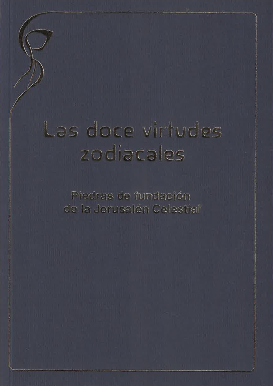 Las doce virtudes zodiacales. Piedras de fundación de la Jerusalem celestial.