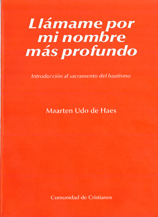Llámame por mi nombre más profundo. Introducción al sacramento del bautismo.