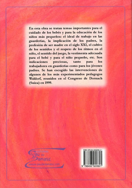 El cuidado del bebé y la educación del niño pequeño.