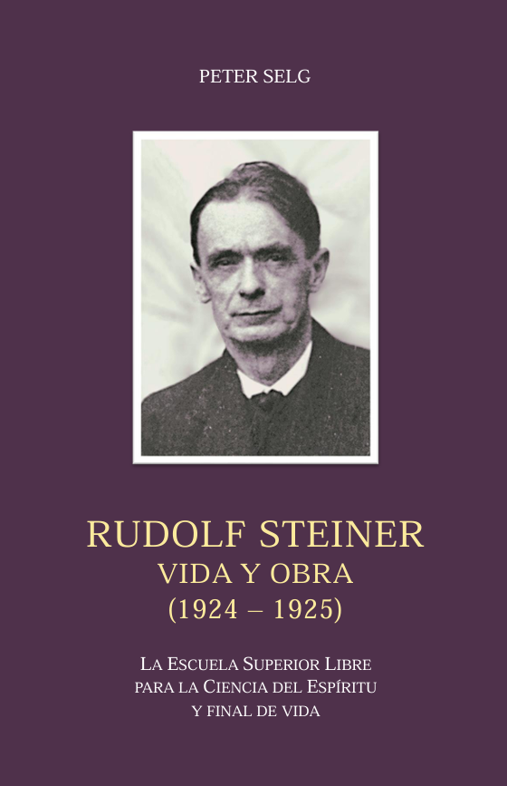 RUDOLF STEINER. Vida y obra (1924-1925). La Escuela Superior Libre para la Ciencia del Espíritu y final de vida.