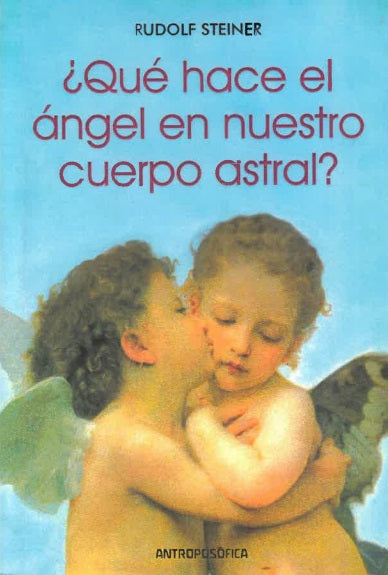 ¿Qué hace el ángel en nuestro cuerpo astral?