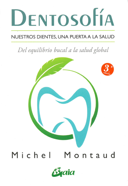 Dentosofía. Nuestros dientes. Una puerta a la salud.