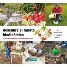 Descubre el huerto biodinámico. Cultiva siguiendo los ritmos de la naturaleza.