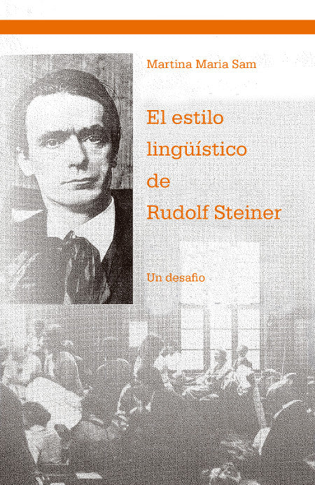 El estilo lingüístico de Rudolf Steiner. Un desafío.
