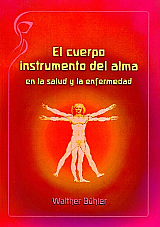 El cuerpo instrumento del alma, en la salud y la enfermedad