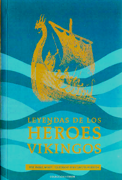 Leyendas de los héroes vikingos.
