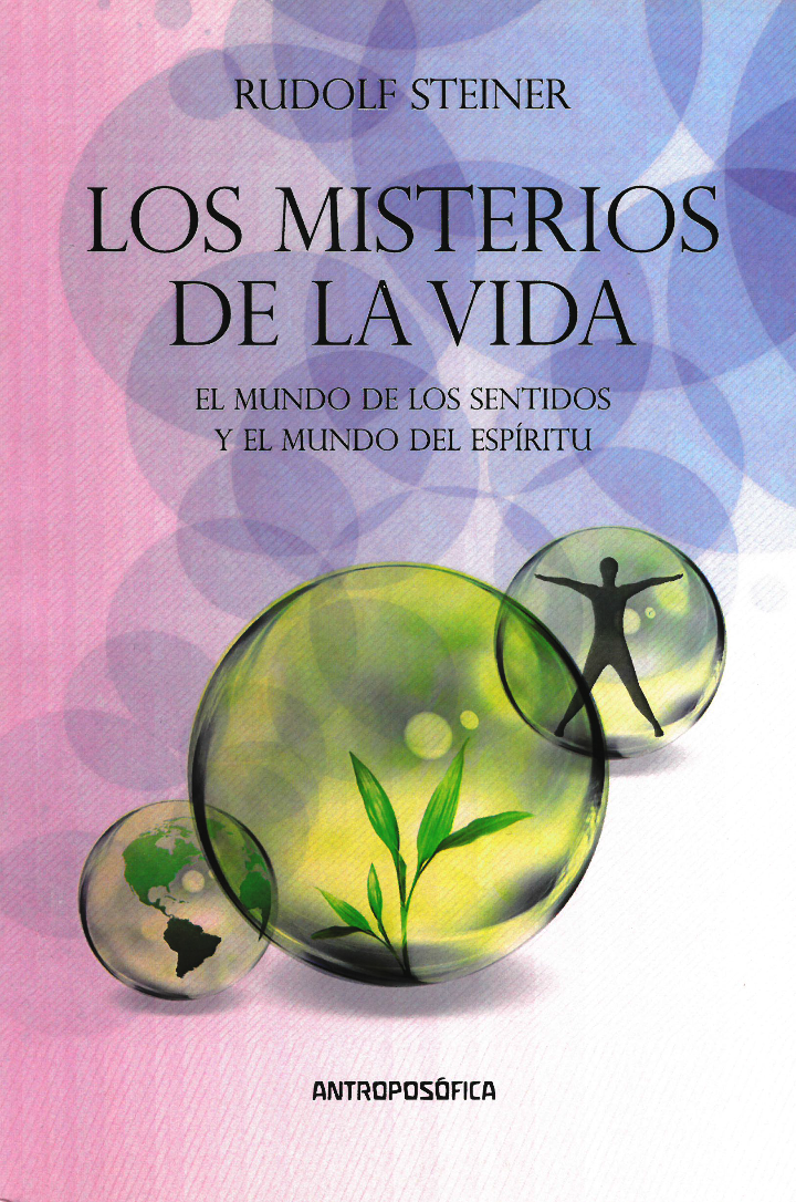 Los misterios de la vida: El mundo de los sentidos y el mundo del espíritu