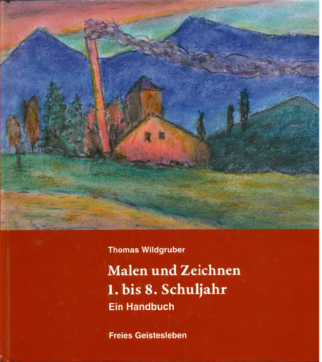 Malen und Zeichnen 1. bis 8.Schuljahr Ein Handbuch. Versión original