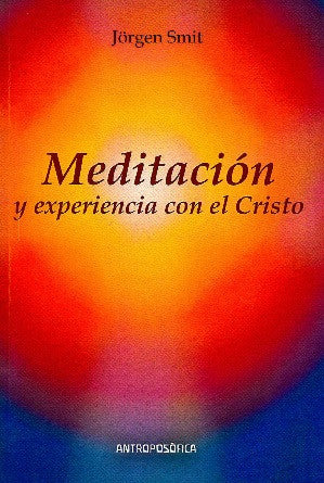 MEDITACION Y EXPERIENCIA CON EL CRISTO