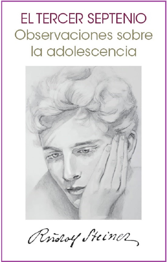 TERCER SEPTENIO. Observaciones sobre la adolescencia. Rudolf Steiner