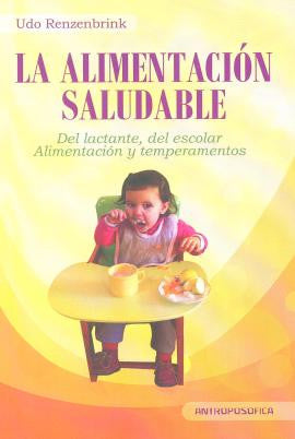 LA ALIMENTACIÓN SALUDABLE. Del lactante, del escolar, temperamentos