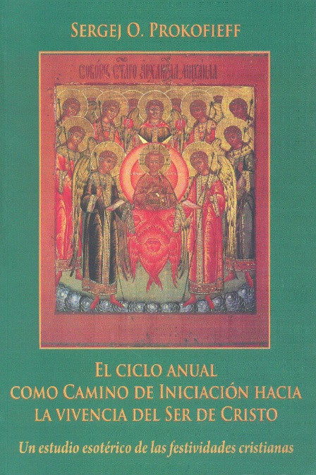 El ciclo anual como camino de iniciación hacia la vivencia del ser de cristo. Tomo III