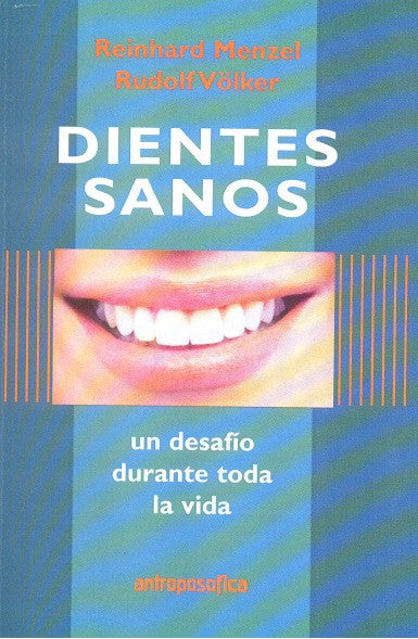 DIENTES SANOS. Un desafío durante toda la vida.