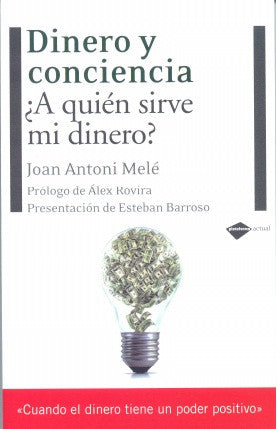 DINERO Y CONCIENCIA. ¿A quién sirve mi dinero?