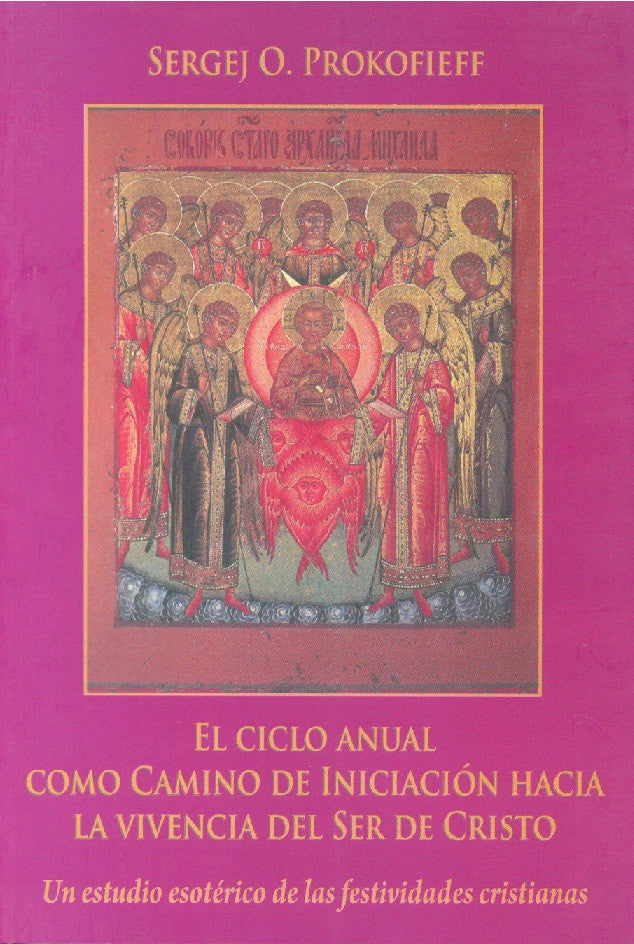 El ciclo anual como camino de iniciación hacia la vivencia de ser de Cristo. Tomo II