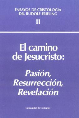 ENSAYOS DE CRISTOLOGÍA II. Pasión, Resurrección, Relevación