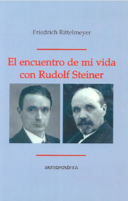 EL ENCUENTRO DE MI VIDA CON RUDOLF STEINER