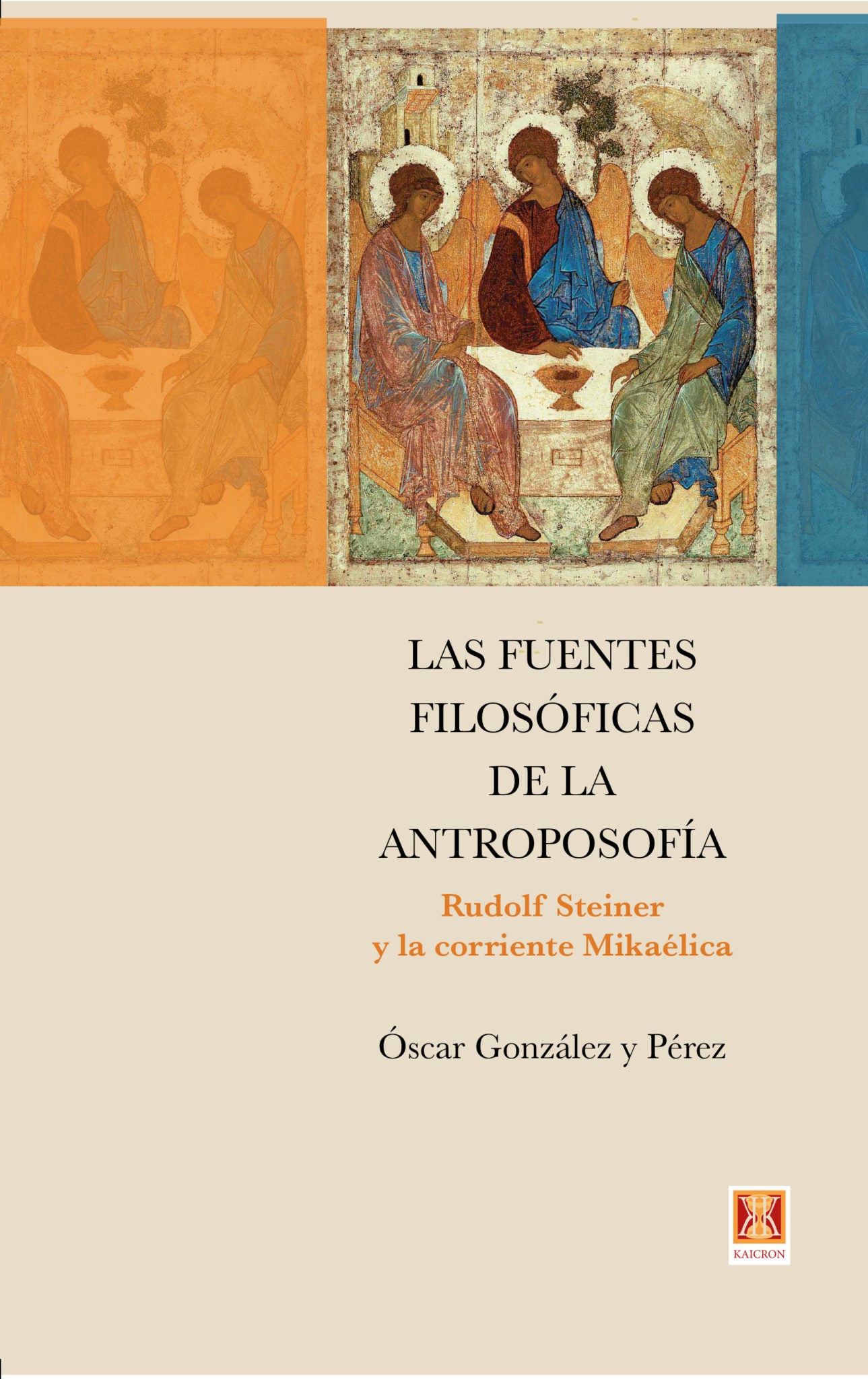Las fuentes filosóficas de la Antroposofía. Rudolf Steiner y la corriente Mikaélica
