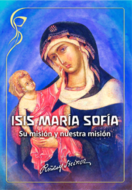 Isis Maria Sofía, su misión y nuestra misión