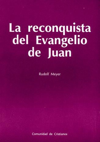 LA RECONQUISTA DEL EVANGELIO DE JUAN
