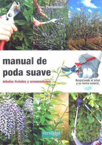 MANUAL DE PODA SUAVE. Árboles frutales y ornamentales