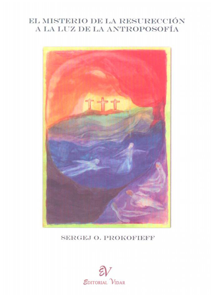 MISTERIO DE LA RESURRECCIÓN A LA LUZ DE LA ANTROPOSOFIA