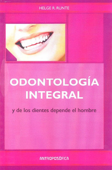 ODONTOLOGÍA INTEGRAL y de los dientes depende el hombre
