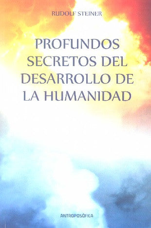 PROFUNDOS SECRETOS DEL DESARROLLO DE LA HUMANIDAD