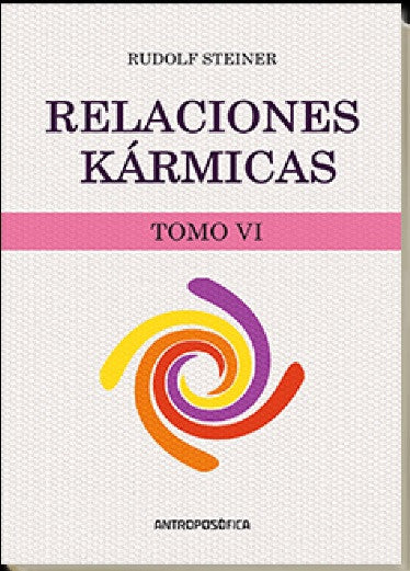 RELACIONES KARMICAS. Tomo VI. Contemplaciones esotéricas sobre relaciones kármicas.