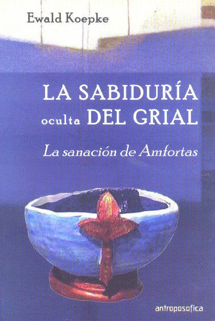 SABIDURIA OCUALTA DEL GRIAL. La sanacion de Amfortas
