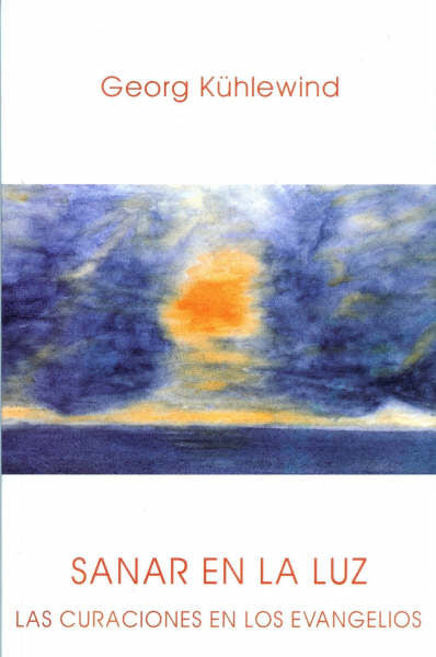 SANAR EN LA LUZ. Las curaciones en los evangelios