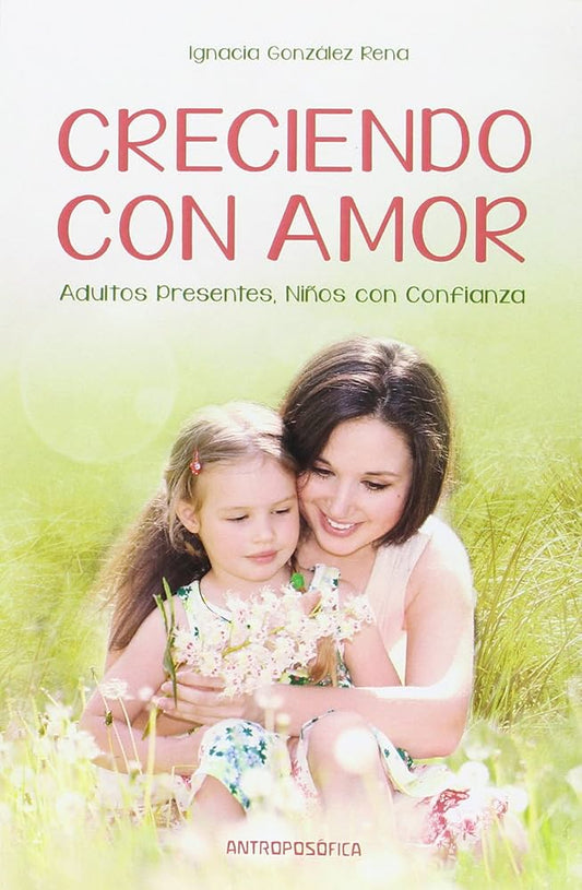 CRECIENDO CON AMOR. Adultos presentes, niños con confianza.