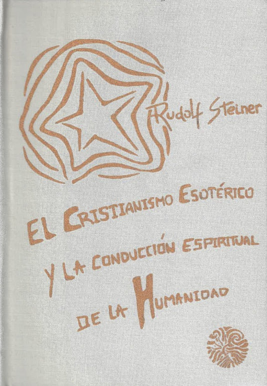 El cristianismo esotérico y la conducción espiritual de la humanidad.