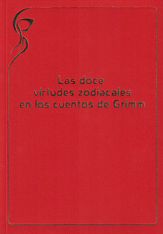 Las doce virtudes zodiacales en los cuentos de Grimm.