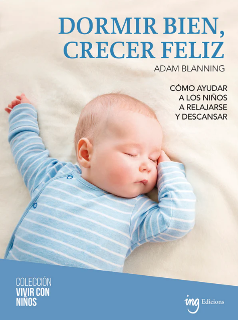 Dormir bien, crecer feliz. Cómo ayudar a los niños a relajarse y descansar.