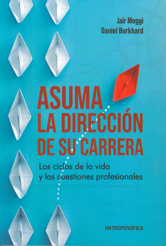 Asuma la dirección de su carrera. Los ciclos de la vida y las cuestiones profesionales.