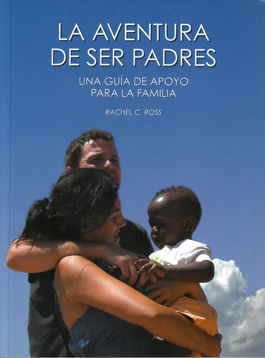 La aventura de ser padres. Una guía de apoyo para la familia.