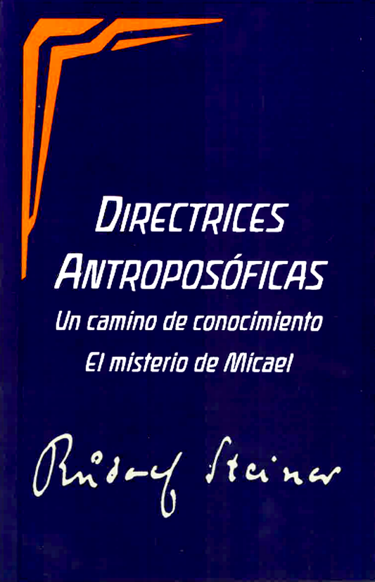 Directrices Antroposóficas. Un camino de conocimiento. El misterio de Micael. ☀NUEVA EDICIÓN- REVISADA☀