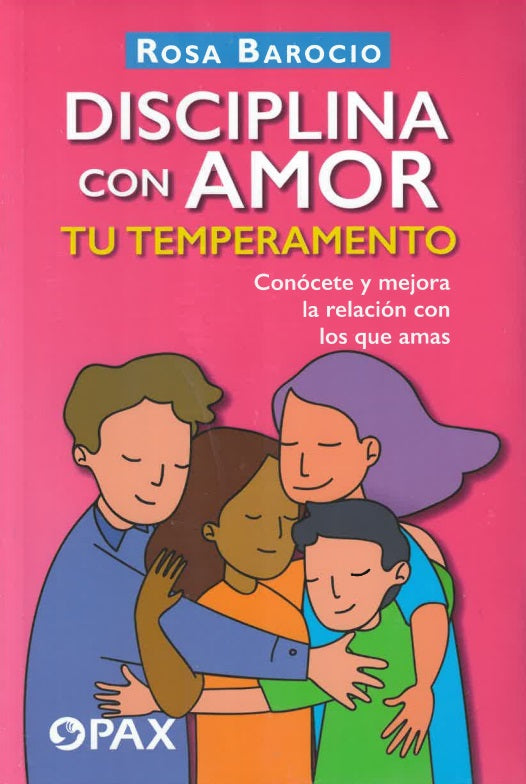 Disciplina con amor tu temperamento: Conócete y mejora la relación con los que amas 💜