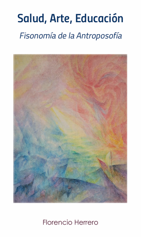 Salud, Arte, Educación. Fisonomía de la Antroposofía.