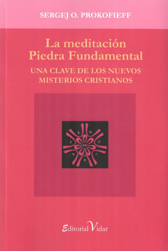 La meditación Piedra fundamental. Una clave de los nuevos misterios cristianos.