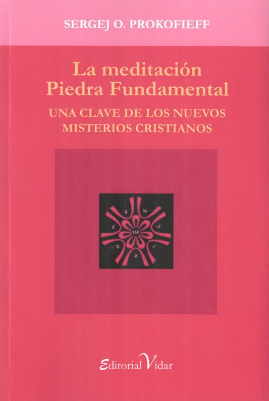 La meditación Piedra fundamental. Una clave de los nuevos misterios cristianos.