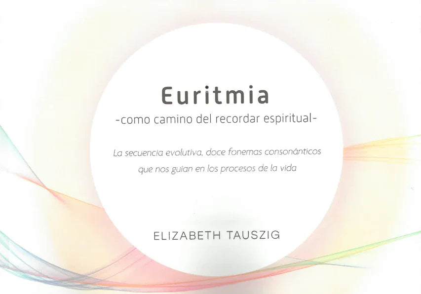Euritmia -como camino del recordar espiritual- Tomo I - B M D N R L G J F S H T -