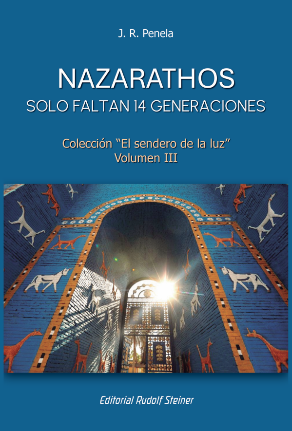 NAZARATHOS. Solo quedan 14 generaciones. Tomo III - Manifestación de la luz