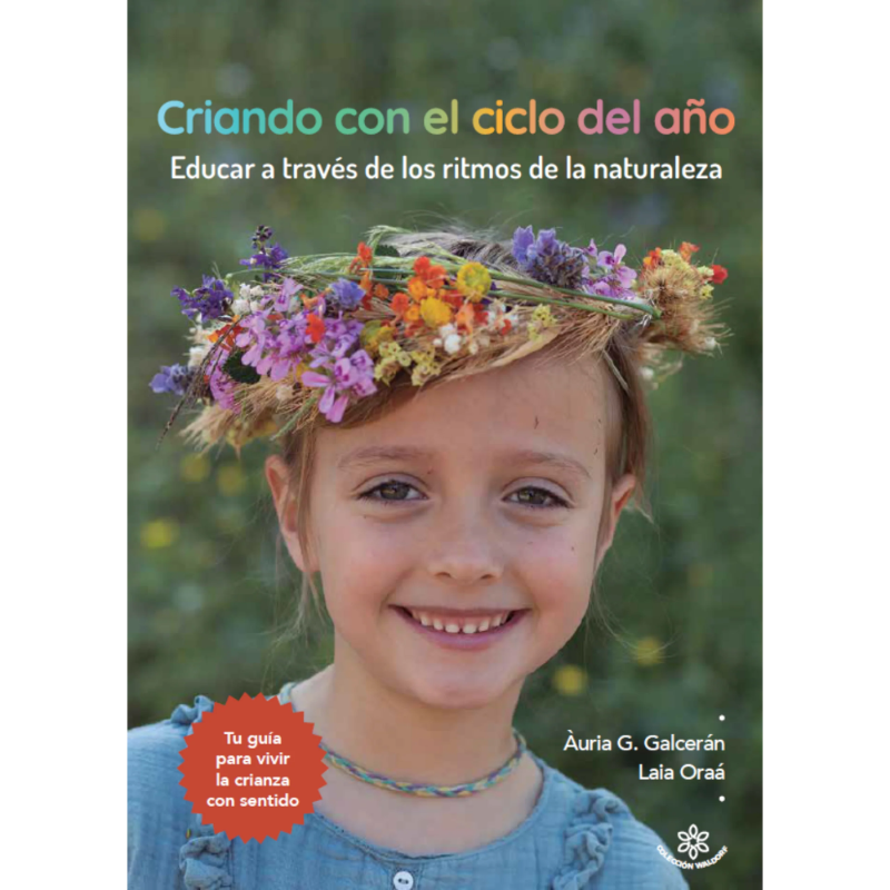 Criando con el ciclo del año. Educar a través de los ritmos de la naturaleza.