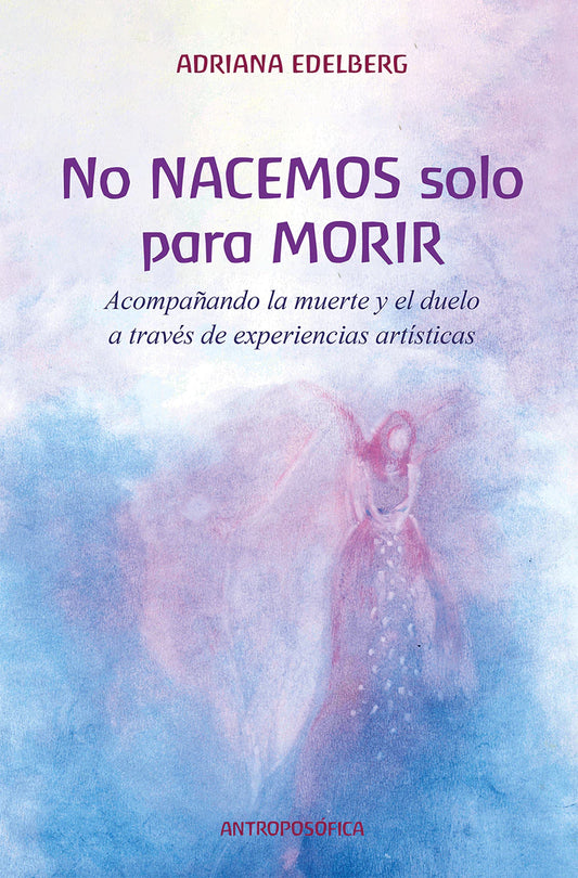 No nacemos solo para morir.
