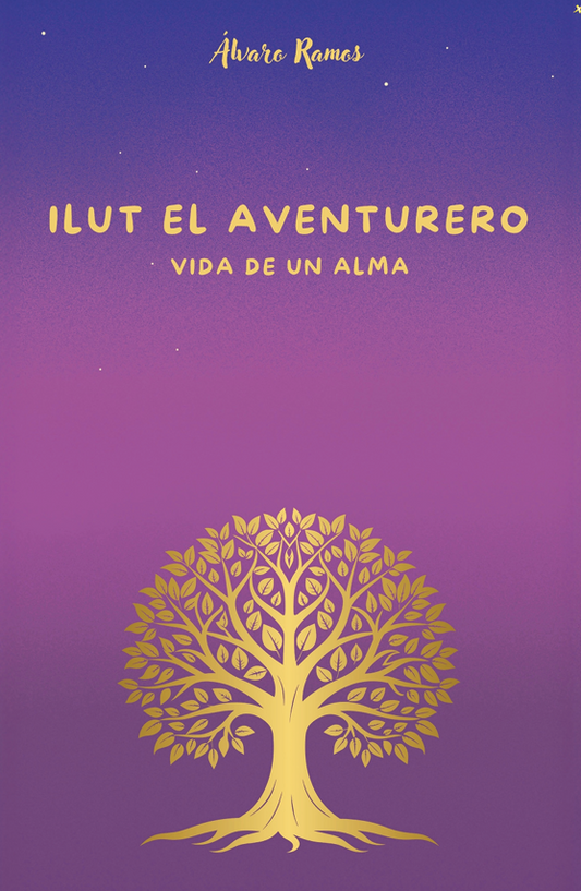 ILUT EL AVENTURERO. Vida de un alma.