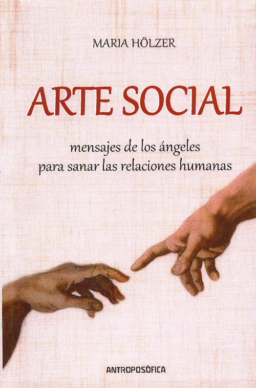 ARTE SOCIAL. Mensajes de los ángeles para sanar las relaciones humanas.